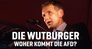 Die Wutbürger – Woher kommt die AfD? – Bild: Spiegel Geschichte