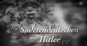 Die Sudetendeutschen und Hitler – Bild: ARD (Screenshot) Die Sudetendeutschen und Hitler – Bild: ARD (Screenshot)