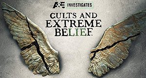 Cults and Extreme Belief – Bild: A&E