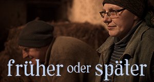 früher oder später – Bild: BR