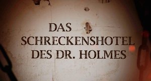 Das Schreckenshotel des Dr. Holmes