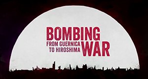 Bombenkrieg – Von Guernica bis Hiroshima – Bild: CPB Films