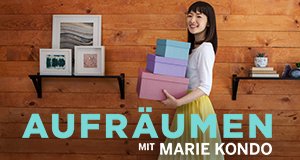 Aufräumen mit Marie Kondo – Bild: Netflix Aufräumen mit Marie Kondo – Bild: Netflix