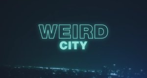 Weird City – Bild: YouTube