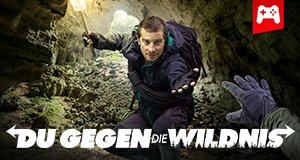 Du gegen die Wildnis – Bild: Netflix