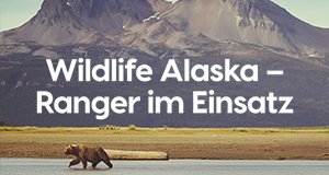 Wildlife Alaska – Ranger im Einsatz