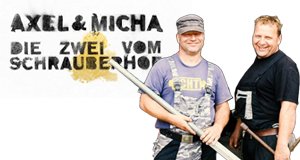Axel & Micha – Die Zwei vom Schrauberhof