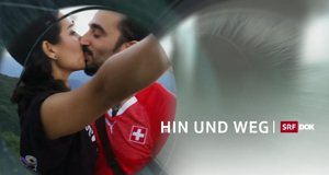 Hin und weg – Bild: SRF Hin und weg – Bild: SRF