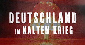 Deutschland im Kalten Krieg – Bild: WDR/US Department of Energy Deutschland im Kalten Krieg – Bild: WDR/US Department of Energy