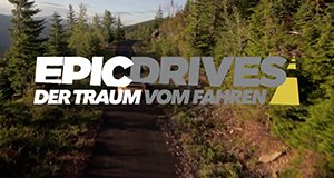 Epic Drives – Der Traum vom Fahren