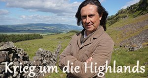 Krieg um die Highlands – Bild: BBC Studios Krieg um die Highlands – Bild: BBC Studios