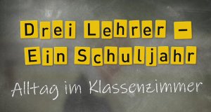 Drei Lehrer – Ein Schuljahr – Bild: MDR/Mia Media Drei Lehrer – Ein Schuljahr – Bild: MDR/Mia Media