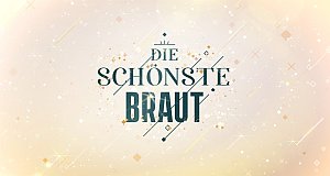 Die schönste Braut – Bild: TVNOW Die schönste Braut – Bild: TVNOW