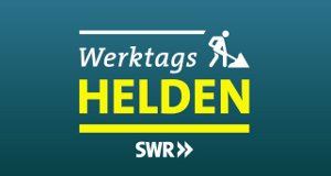 Werktags Helden – Bild: SWR