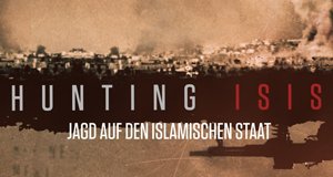 Hunting ISIS – Jagd auf den Islamischen Staat