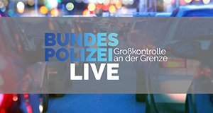Bundespolizei Live – Bild: Kabel Eins Bundespolizei Live – Bild: Kabel Eins