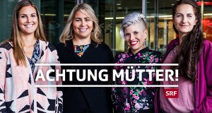 Achtung Mütter! – Bild: SRF