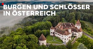Burgen und Schlösser in Österreich