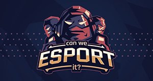 Can We Esport It?