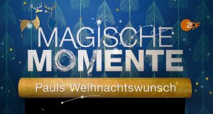 Magische Momente – Bild: ZDF Magische Momente – Bild: ZDF