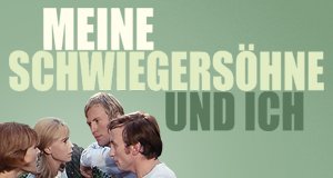 Meine Schwiegersöhne und ich – Bild: S.A.D. Home Entertainment GmbH Meine Schwiegersöhne und ich – Bild: S.A.D. Home Entertainment GmbH