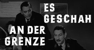 Es geschah an der Grenze – Bild: Studio Hamburg Enterprises