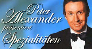 Peter Alexander präsentiert Spezialitäten
