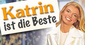 Katrin ist die Beste – Bild: NDF / Sat.1 Katrin ist die Beste – Bild: NDF / Sat.1
