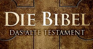 Die Bibel – Das alte Testament – Bild: STUDIOCANAL