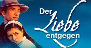 Der Liebe entgegen – Bild: Pidax Film- und Hörspielverlag (Alive AG) Der Liebe entgegen – Bild: Pidax Film- und Hörspielverlag (Alive AG)
