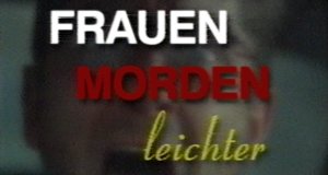 Frauen morden leichter Frauen morden leichter