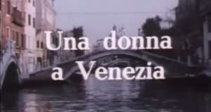 Eine Frau in Venedig – Bild: Rtv Eine Frau in Venedig – Bild: Rtv
