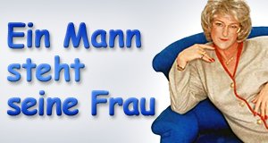 Ein Mann steht seine Frau …. – Bild: Pro7