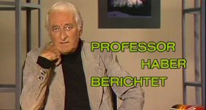 Professor Haber berichtet – Bild: BR Professor Haber berichtet – Bild: BR