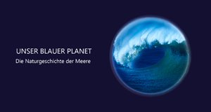 Unser blauer Planet – Bild: BBC
