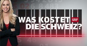 Was kostet die Schweiz? – Bild: SRF Was kostet die Schweiz? – Bild: SRF