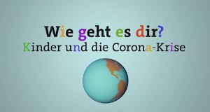 Wie geht es Dir? Kinder und die Corona-Krise – Bild: SWR/WDR Wie geht es Dir? Kinder und die Corona-Krise – Bild: SWR/WDR