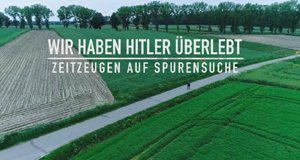 Wir haben Hitler überlebt – Zeitzeugen auf Spurensuche