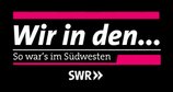 So war's im Südwesten – Bild: SWR