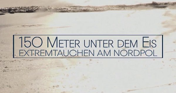 150 Meter unter dem Eis – Extremtauchen am Nordpol – Bild: Servus TV 150 Meter unter dem Eis – Extremtauchen am Nordpol – Bild: Servus TV