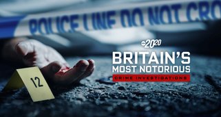 20/​20 Britain’s Most Notorious Crimes