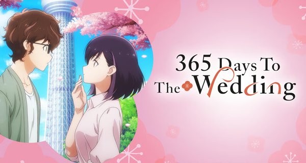 365 Days To The Wedding – Bild: Ashi Productions / Crunchyroll