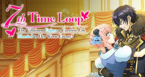 7th Time Loop: The Villainess Enjoys a Carefree Life Married to Her Worst Enemy! – Bild: Studio Kai / Hornets