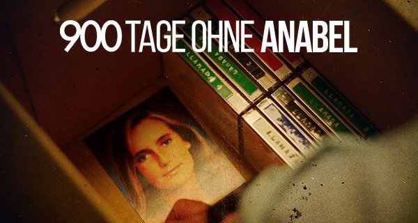 900 Tage ohne Anabel – Bild: 900 Tage ohne Anabel – Bild: