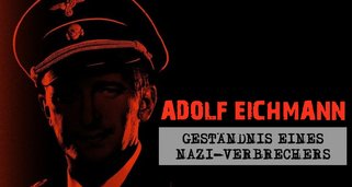 Adolf Eichmann – Geständnis eines Nazi-Verbrechers