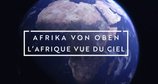 Afrika von oben – Bild: BBC Studios/Off the Fence/arte/ZDF