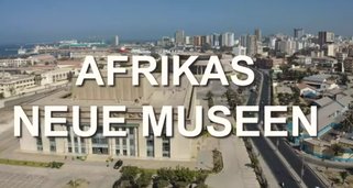 Afrikas neue Museen