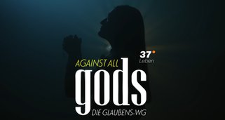 Against All Gods – Die Glaubens-WG