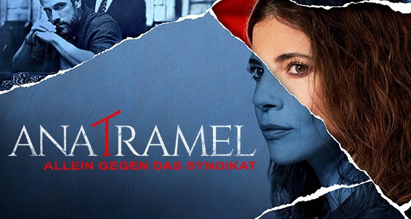 Ana Tramel – Allein gegen das Syndikat – Bild: 2021 La Companyia & d/press/a Ana Tramel – Allein gegen das Syndikat – Bild: 2021 La Companyia & d/press/a