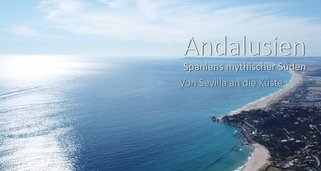 Andalusien – Spaniens mythischer Süden